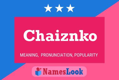 Chaiznko Name Poster