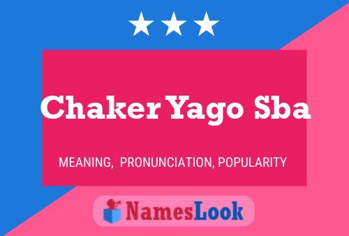 Chaker Yago Sba Name Poster