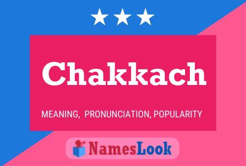 Chakkach Name Poster