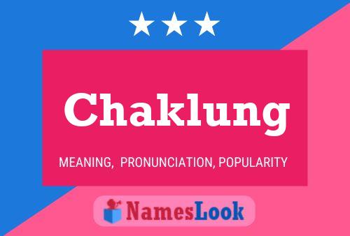 Chaklung Name Poster