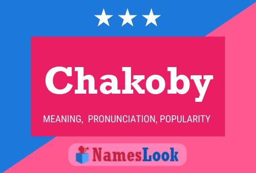 Chakoby Name Poster