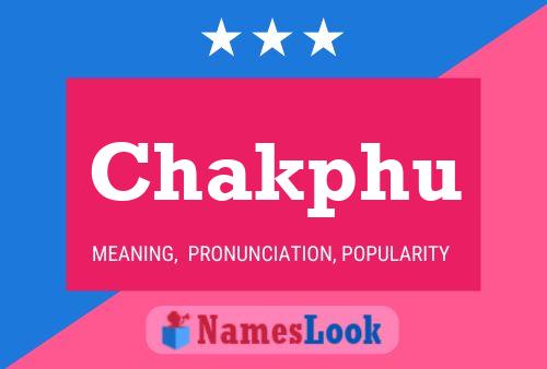 Chakphu Name Poster