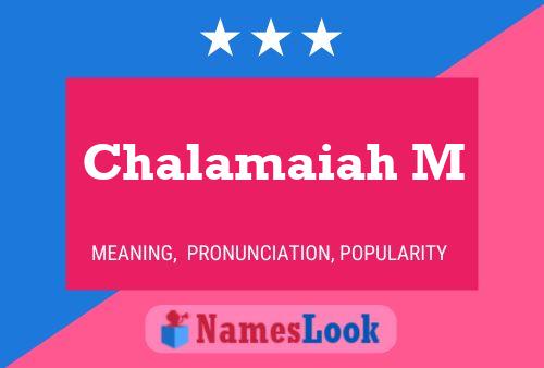 Chalamaiah M Name Poster