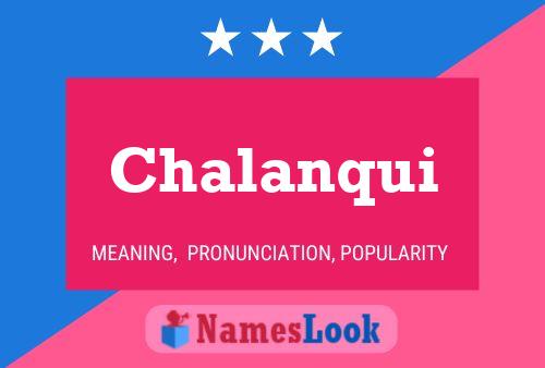 Chalanqui Name Poster