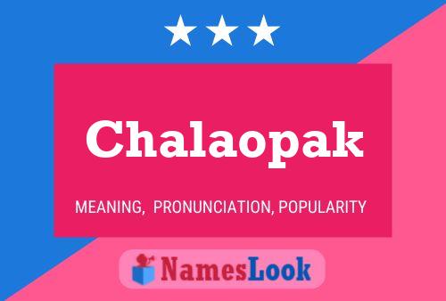 Chalaopak Name Poster