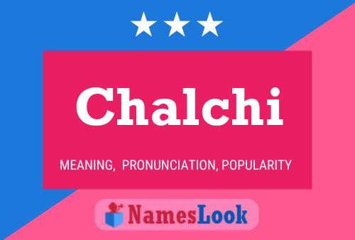 Chalchi Name Poster