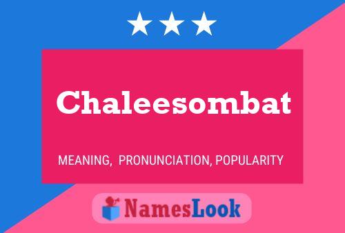 Chaleesombat Name Poster