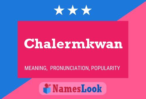 Chalermkwan Name Poster