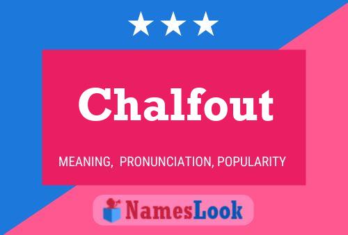 Chalfout Name Poster