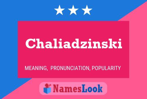 Chaliadzinski Name Poster