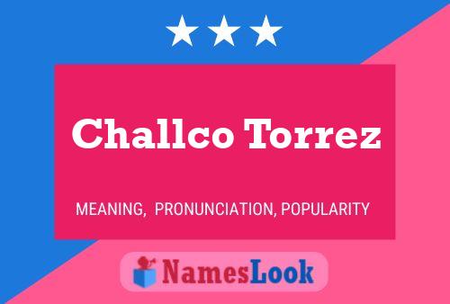 Challco Torrez Name Poster