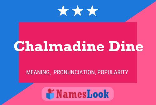 Chalmadine Dine Name Poster