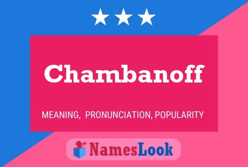 Chambanoff Name Poster