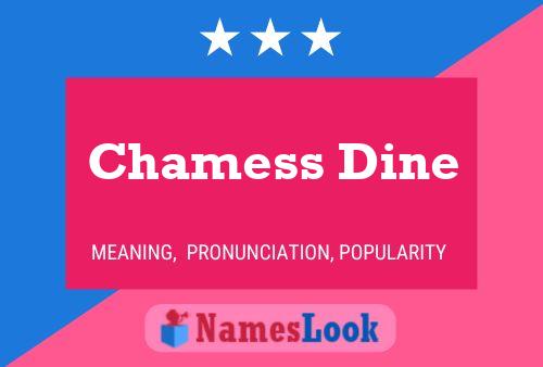 Chamess Dine Name Poster