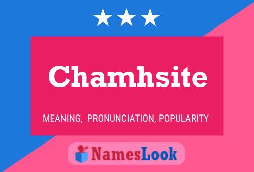 Chamhsite Name Poster