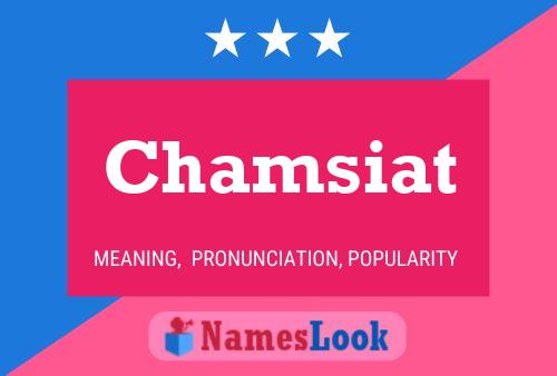 Chamsiat Name Poster