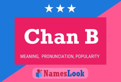 Chan B Name Poster