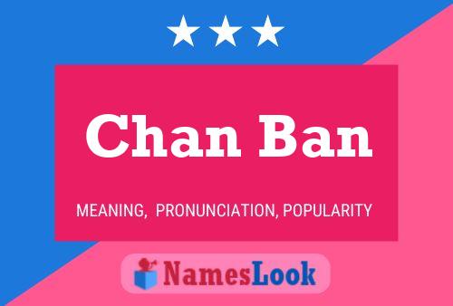 Chan Ban Name Poster