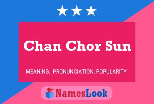 Chan Chor Sun Name Poster