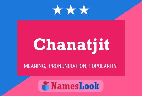 Chanatjit Name Poster