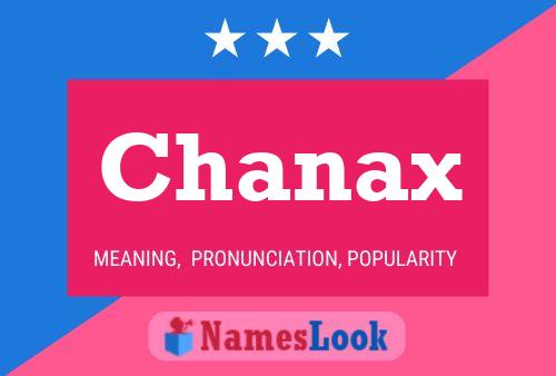 Chanax Name Poster