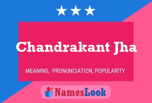 Chandrakant Jha Name Poster