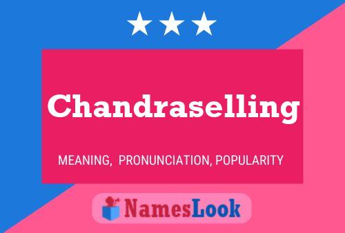 Chandraselling Name Poster