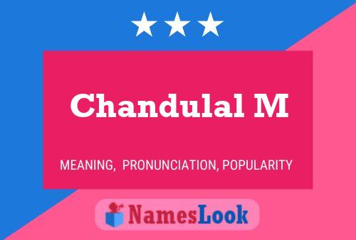 Chandulal M Name Poster