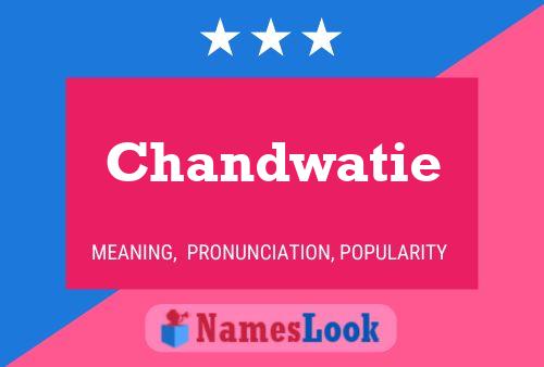 Chandwatie Name Poster