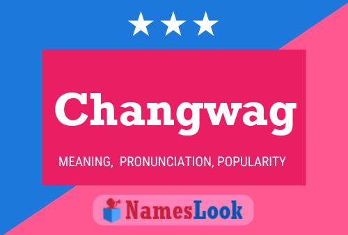 Changwag Name Poster