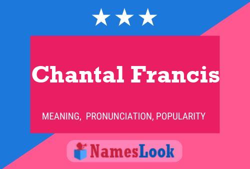 Chantal Francis Name Poster