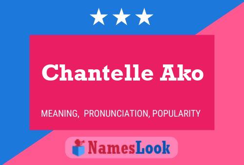 Chantelle Ako Name Poster