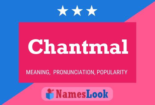 Chantmal Name Poster