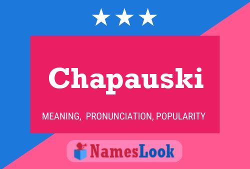 Chapauski Name Poster