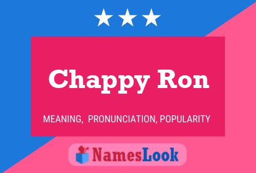 Chappy Ron Name Poster