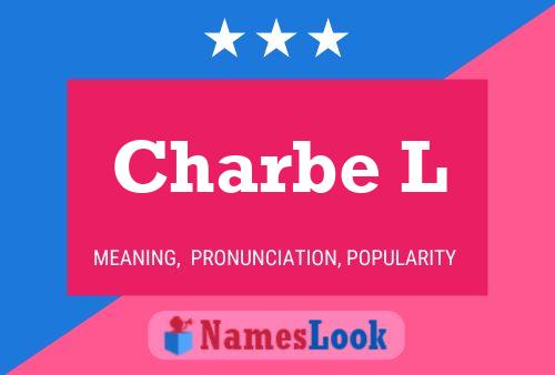 Charbe L Name Poster