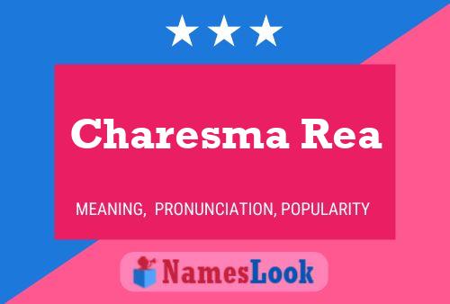 Charesma Rea Name Poster