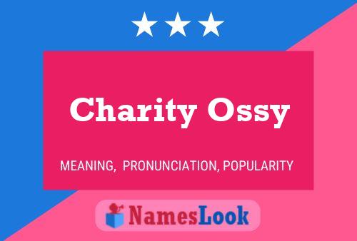 Charity Ossy Name Poster