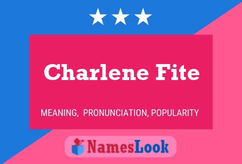 Charlene Fite Name Poster