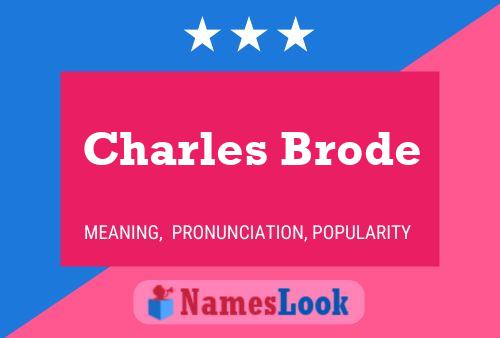 Charles Brode Name Poster