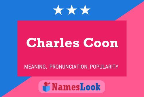 Charles Coon Name Poster