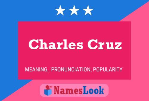 Charles Cruz Name Poster