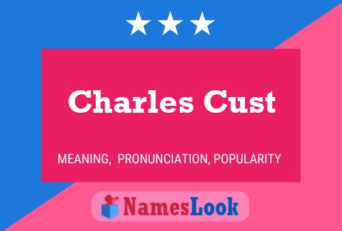 Charles Cust Name Poster