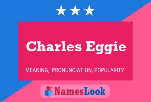 Charles Eggie Name Poster