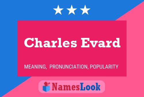 Charles Evard Name Poster