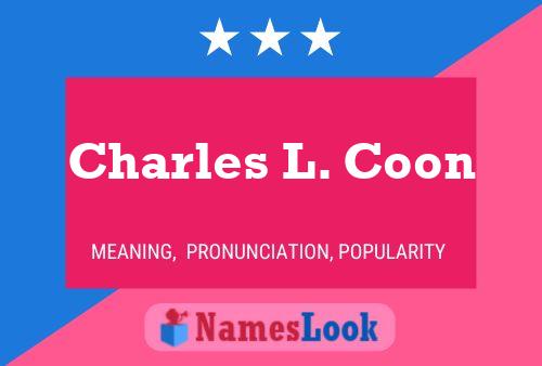 Charles L. Coon Name Poster