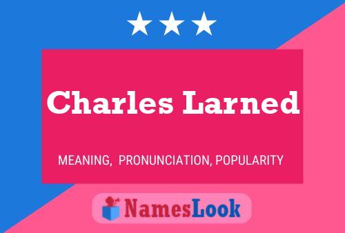 Charles Larned Name Poster