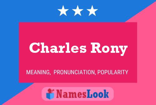 Charles Rony Name Poster