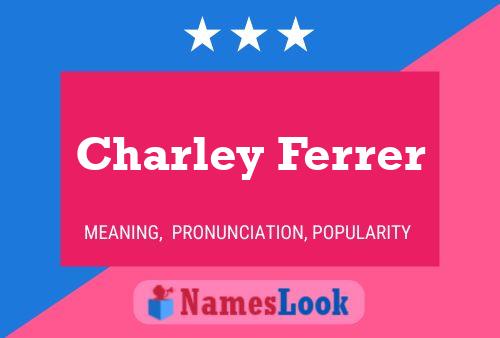 Charley Ferrer Name Poster