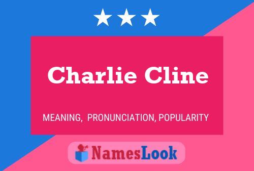 Charlie Cline Name Poster